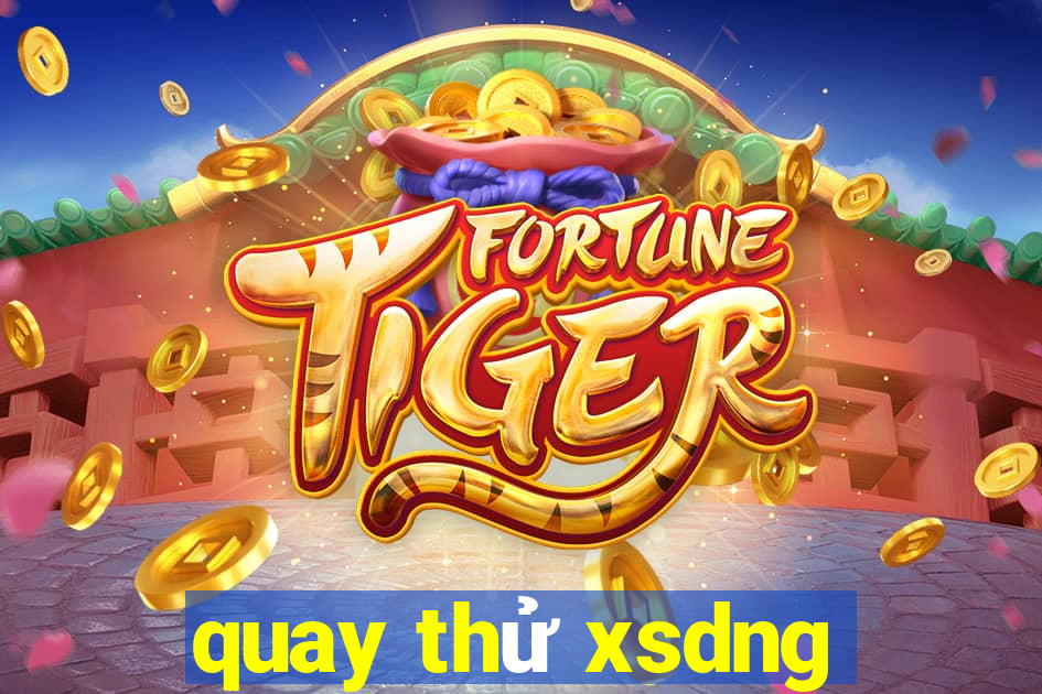 quay thử xsdng