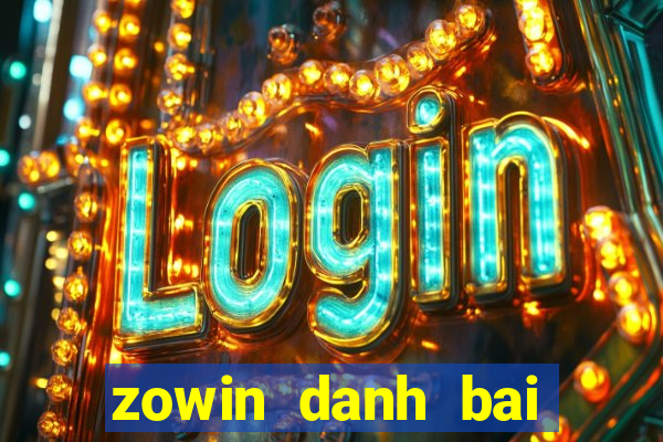 zowin danh bai tlmn online