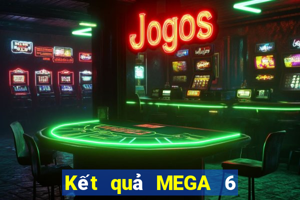 Kết quả MEGA 6 45 thứ bảy