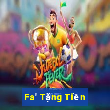 Fa' Tặng Tiền