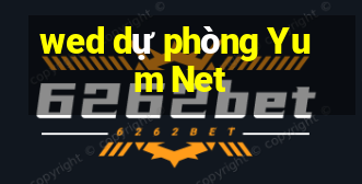 wed dự phòng Yum Net