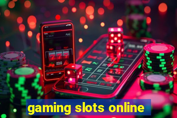 gaming slots online