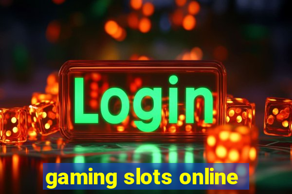 gaming slots online