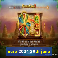 euro 2024 29th june