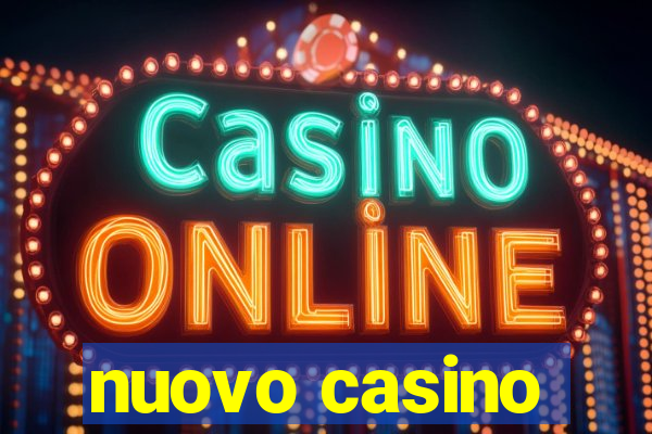 nuovo casino