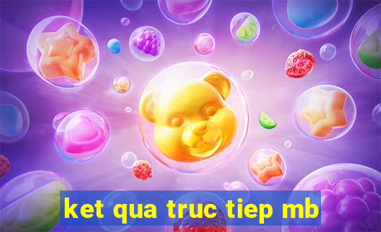 ket qua truc tiep mb