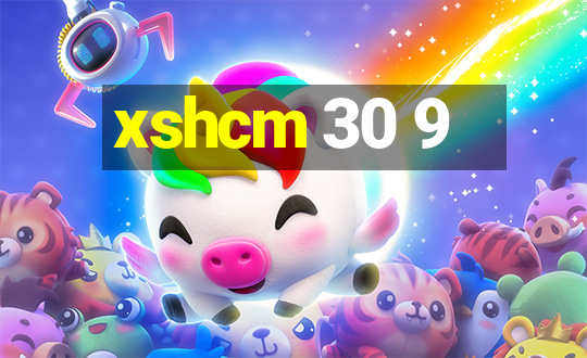 xshcm 30 9