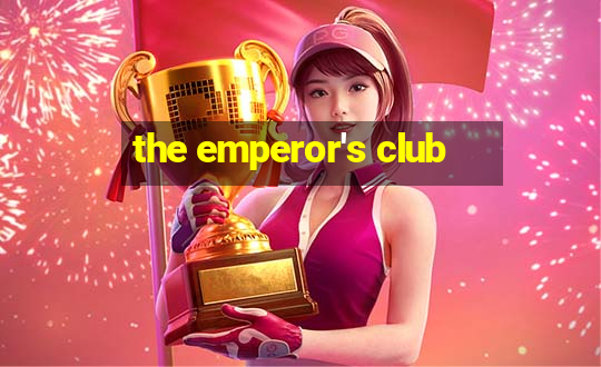 the emperor's club