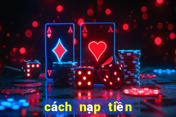 cách nạp tiền game bắn cá