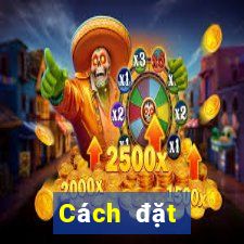 Cách đặt cược XSPY thứ tư