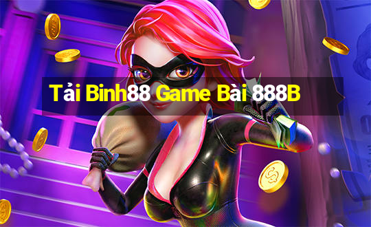 Tải Binh88 Game Bài 888B