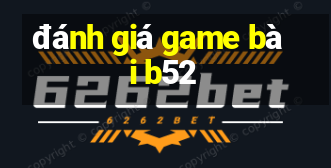 đánh giá game bài b52