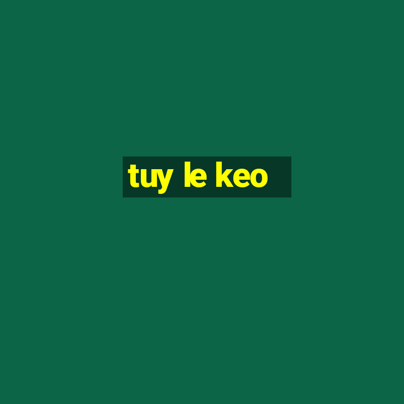 tuy le keo