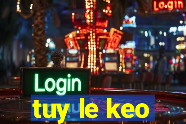 tuy le keo