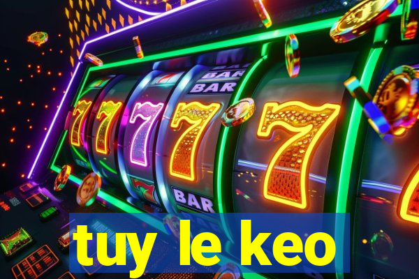 tuy le keo