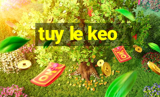 tuy le keo