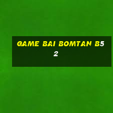 game bai bomtan b52