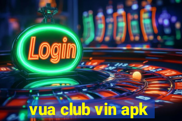 vua club vin apk