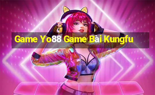 Game Yo88 Game Bài Kungfu