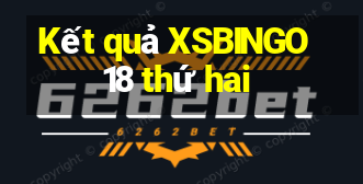 Kết quả XSBINGO18 thứ hai