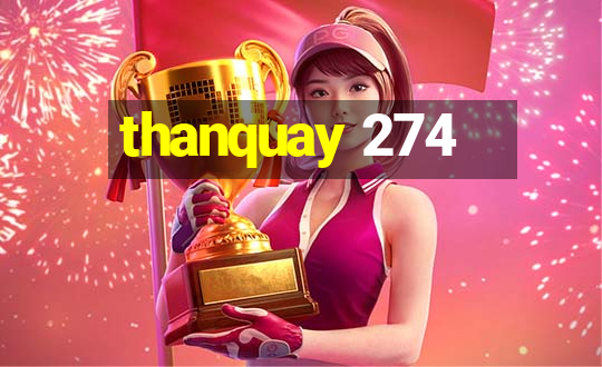 thanquay 274