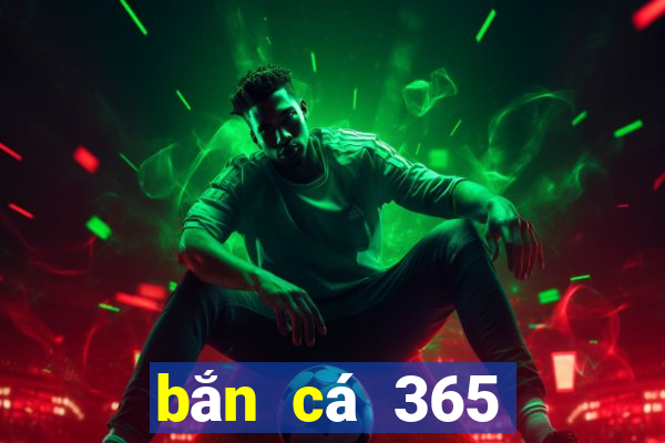 bắn cá 365 đổi thưởng