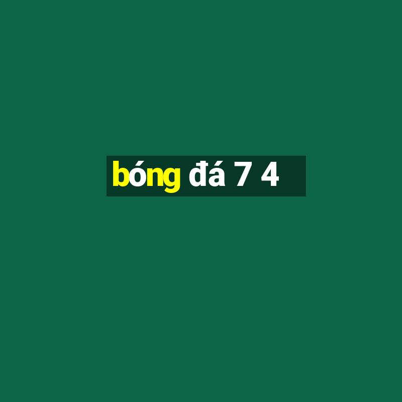 bóng đá 7 4