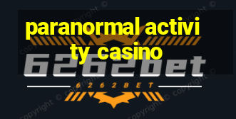 paranormal activity casino