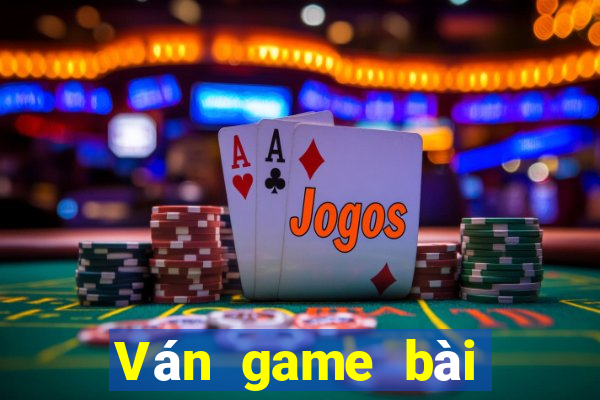 Ván game bài phiên bản 4.0