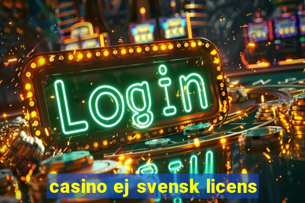 casino ej svensk licens