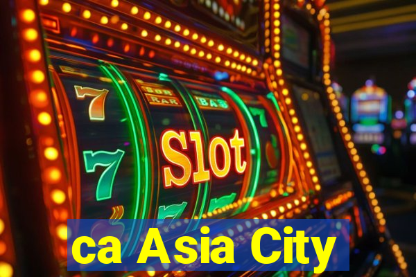 ca Asia City