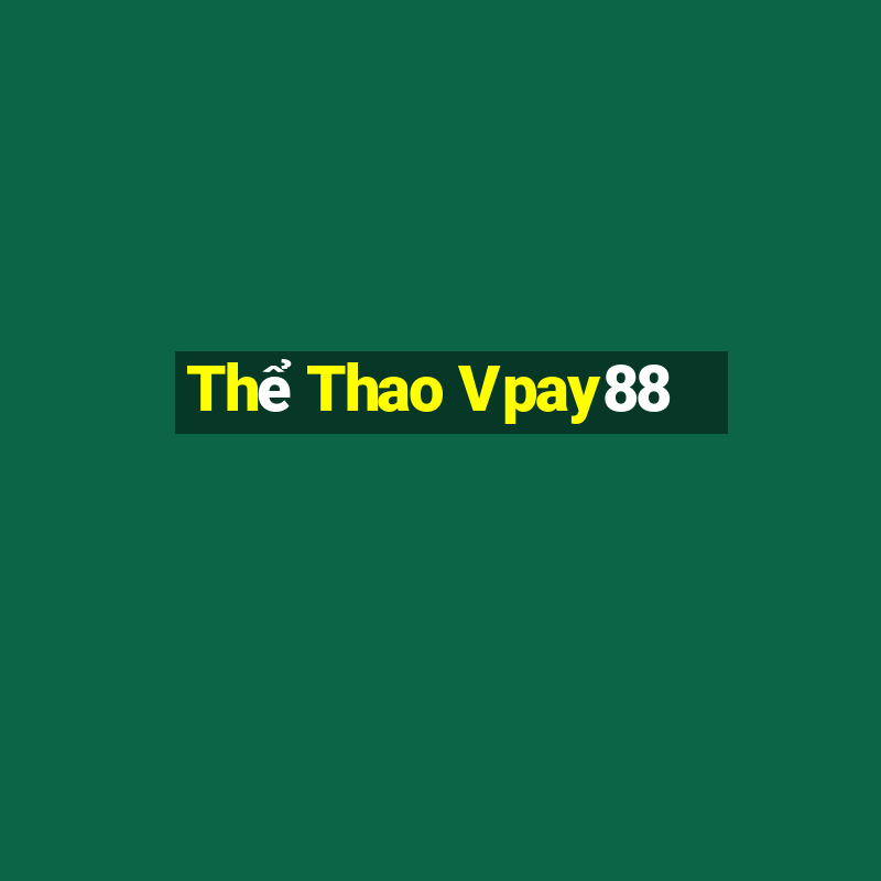 Thể Thao Vpay88