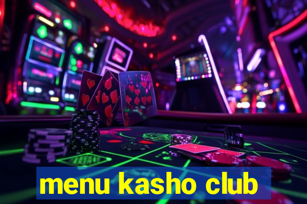 menu kasho club