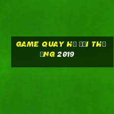 game quay hũ đổi thưởng 2019