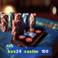 box24 casino 100 free spins