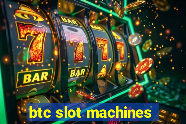 btc slot machines