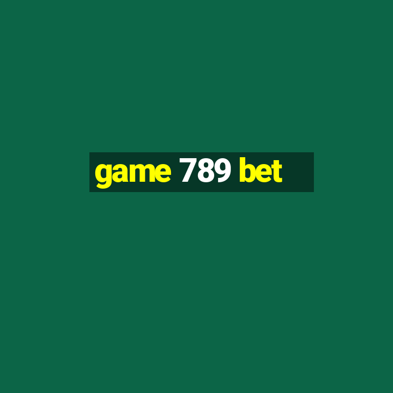 game 789 bet