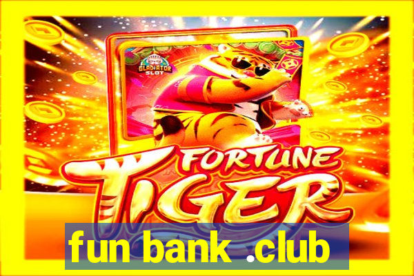 fun bank .club