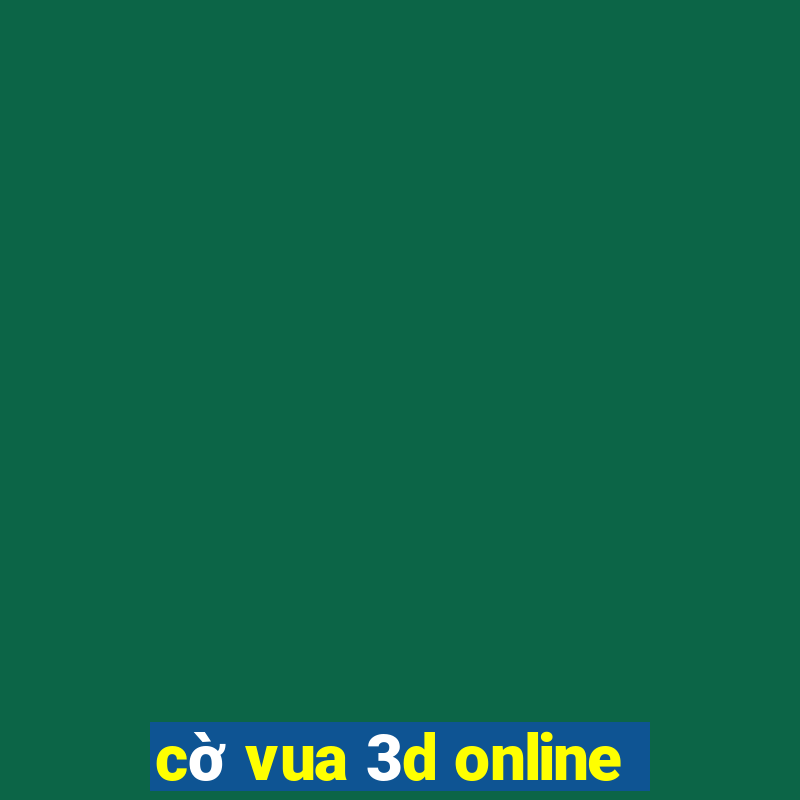 cờ vua 3d online