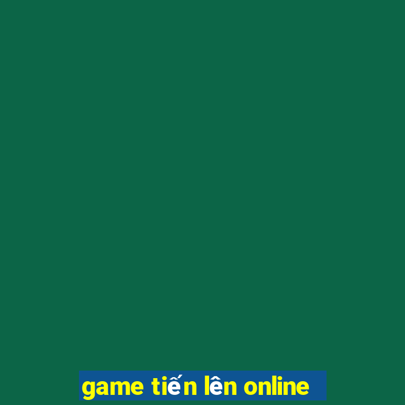 game tiến lên online