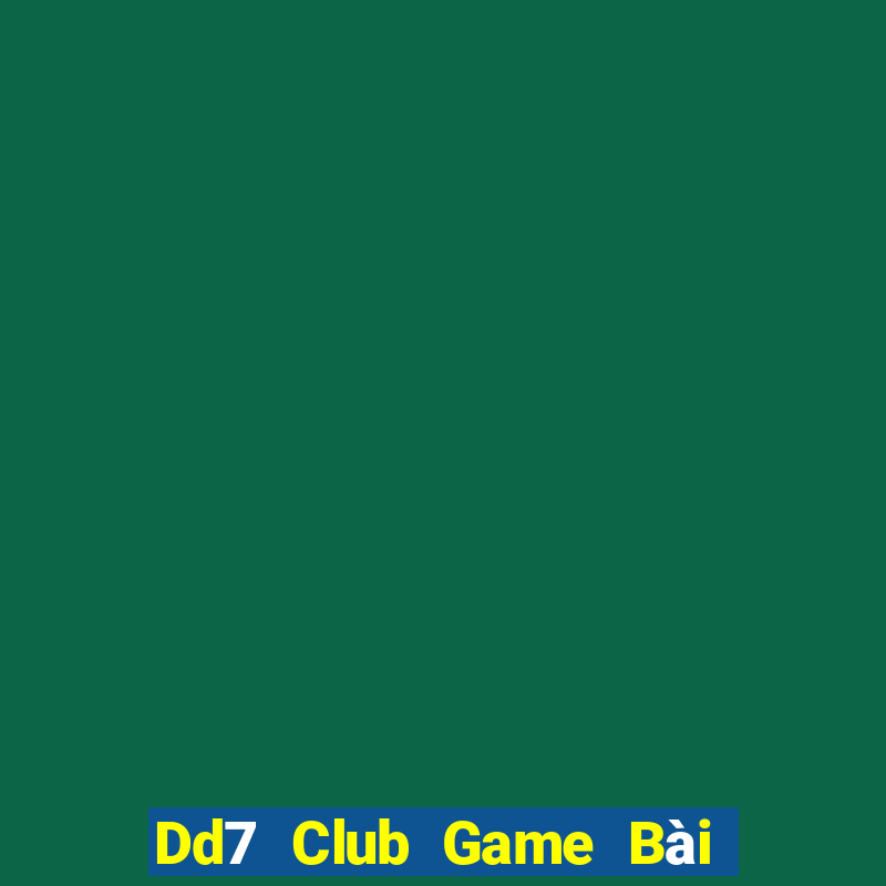 Dd7 Club Game Bài Nhất Vip