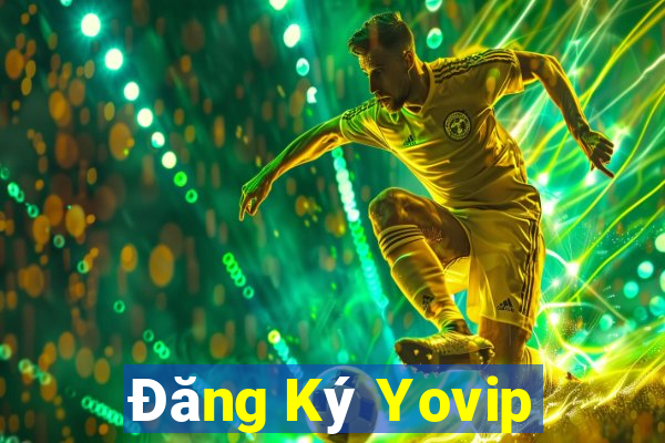 Đăng Ký Yovip