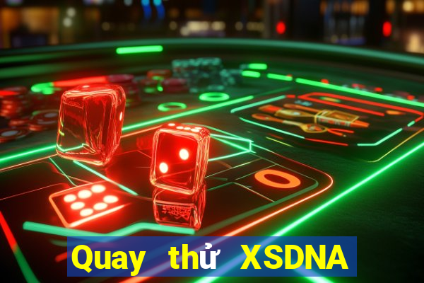 Quay thử XSDNA ngày 16