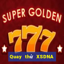 Quay thử XSDNA ngày 16