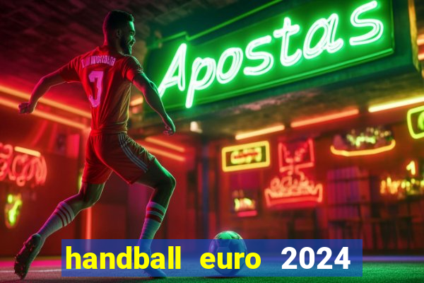 handball euro 2024 diffusion tv