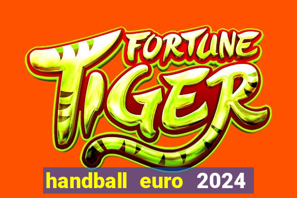 handball euro 2024 diffusion tv