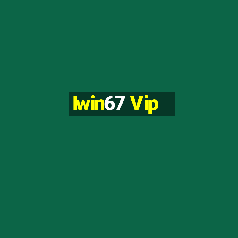 Iwin67 Vip