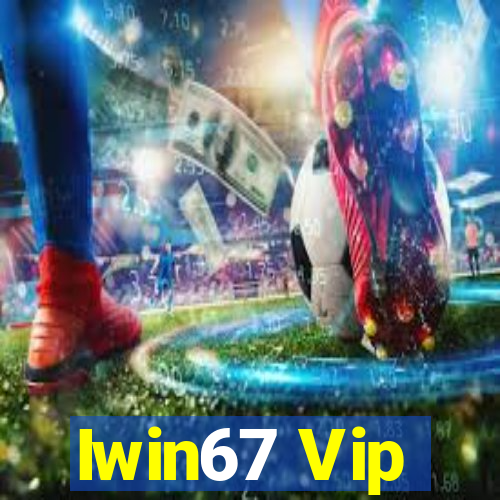 Iwin67 Vip