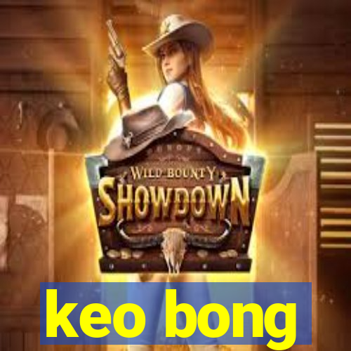 keo bong