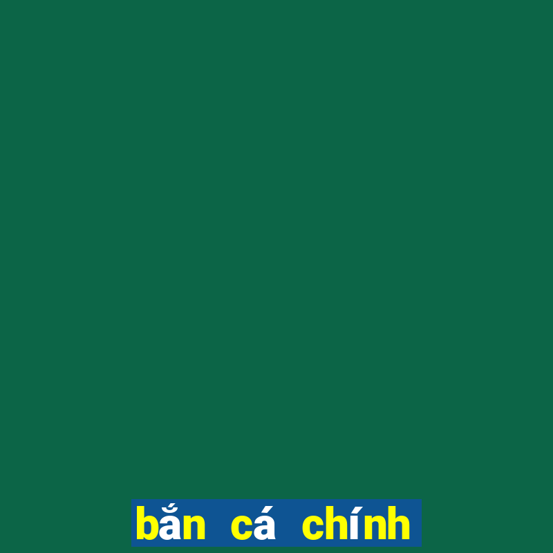 bắn cá chính hãng trò chơi